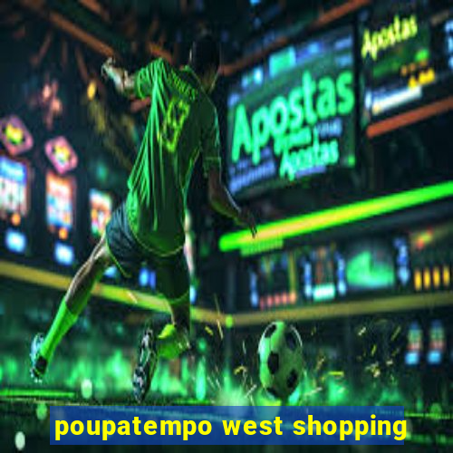 poupatempo west shopping